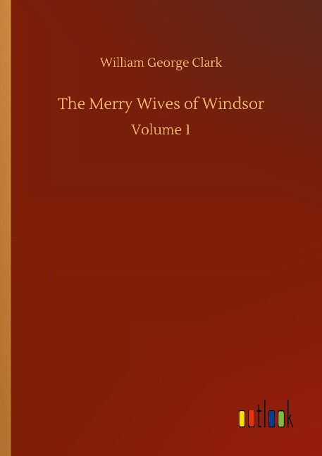 The Merry Wives of Windsor: Volume 1