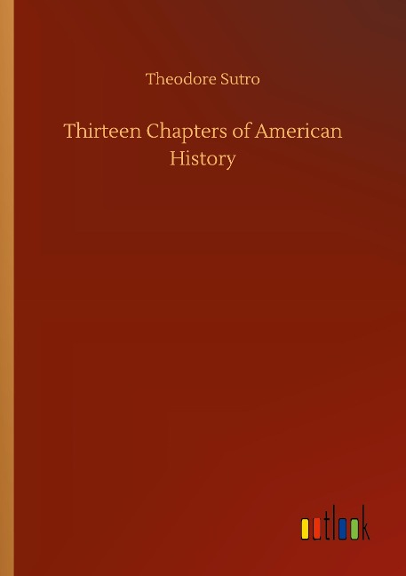 Thirteen Chapters of American History