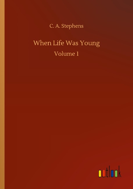 When Life Was Young: Volume 1