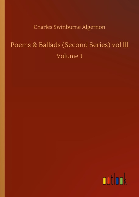 Poems & Ballads (Second Series) vol lll: Volume 3