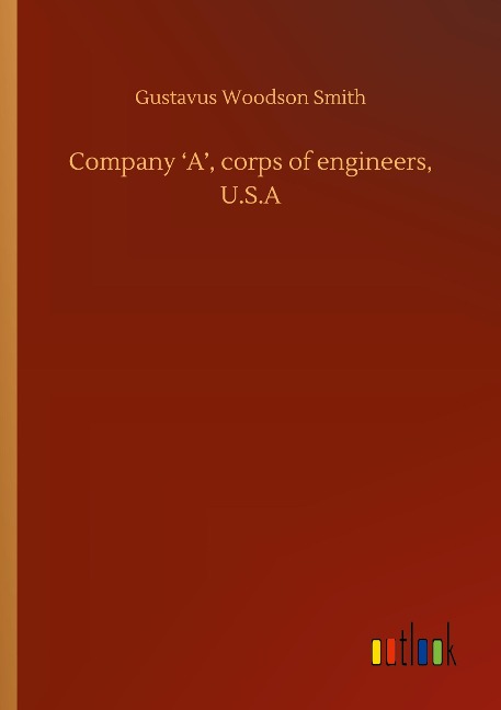 Company A, corps of engineers, U.S.A