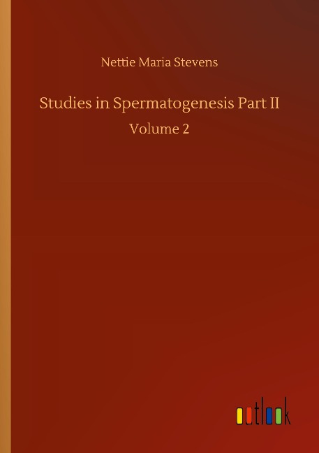 Studies in Spermatogenesis Part II: Volume 2