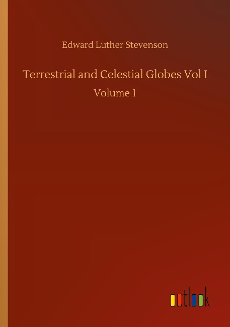 Terrestrial and Celestial Globes Vol I: Volume 1