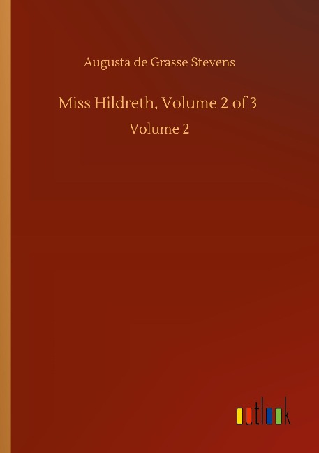 Miss Hildreth, Volume 2 of 3: Volume 2