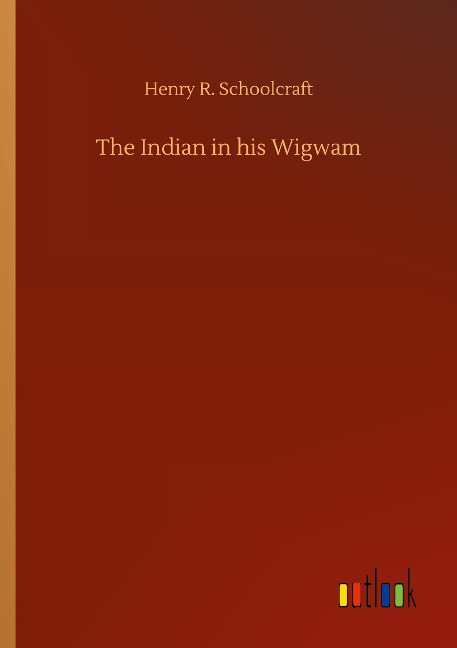 The Indian in his Wigwam