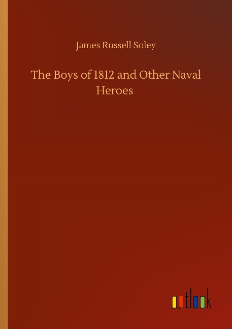 The Boys of 1812 and Other Naval Heroes
