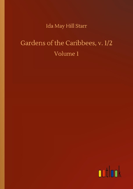 Gardens of the Caribbees, v. 1/2: Volume 1