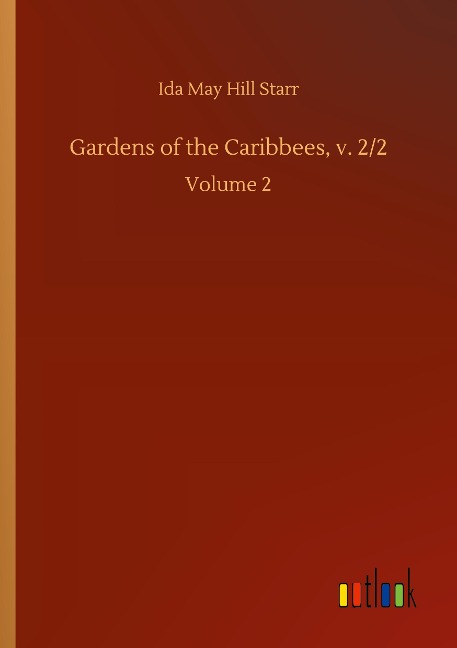 Gardens of the Caribbees, v. 2/2: Volume 2