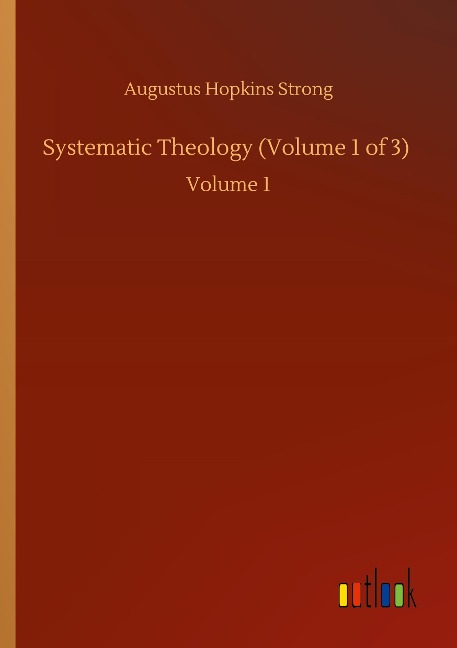 Systematic Theology (Volume 1 of 3): Volume 1
