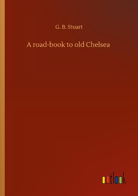A road-book to old Chelsea