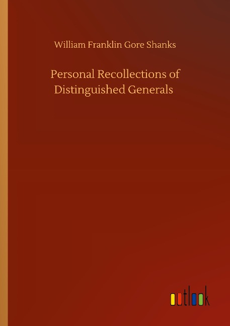 Personal Recollections of Distinguished Generals