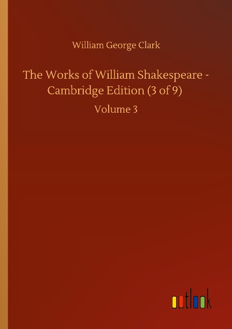 The Works of William Shakespeare - Cambridge Edition (3 of 9): Volume 3