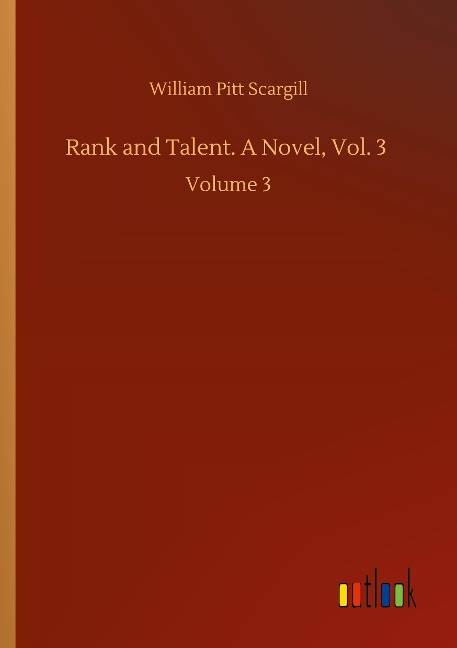 Rank and Talent. A Novel, Vol. 3: Volume 3