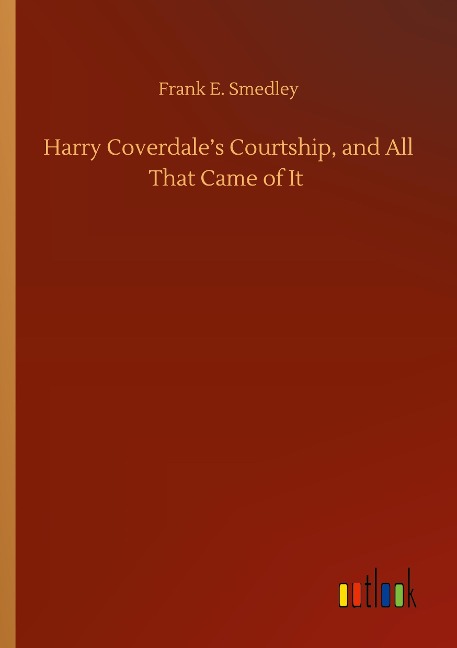 Harry Coverdales Courtship, and All That Came of It