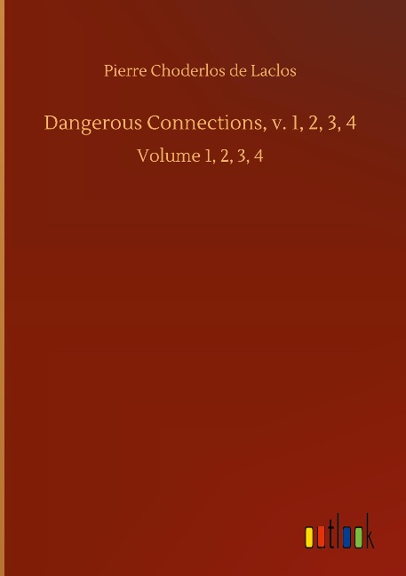 Dangerous Connections, v. 1, 2, 3, 4: Volume 1, 2, 3, 4