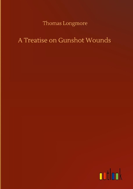 A Treatise on Gunshot Wounds