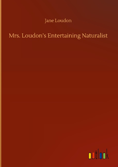 Mrs. Loudons Entertaining Naturalist