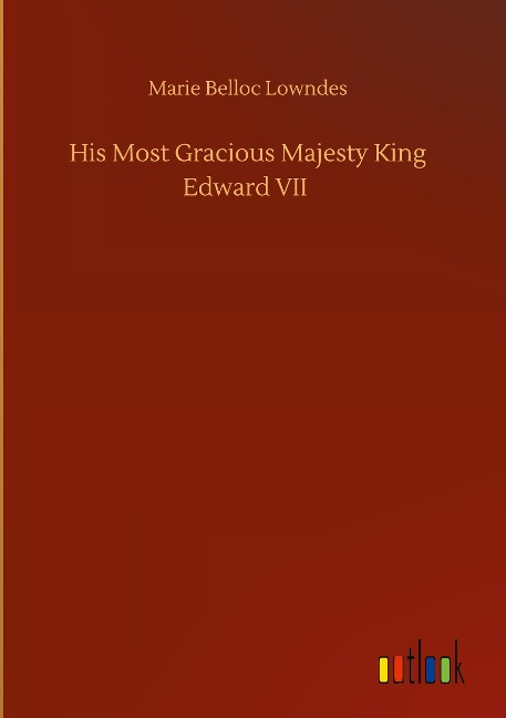 His Most Gracious Majesty King Edward VII