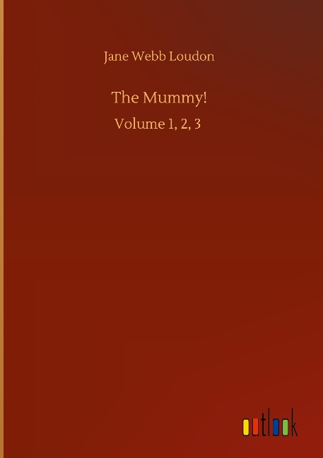 The Mummy!: Volume 1, 2, 3