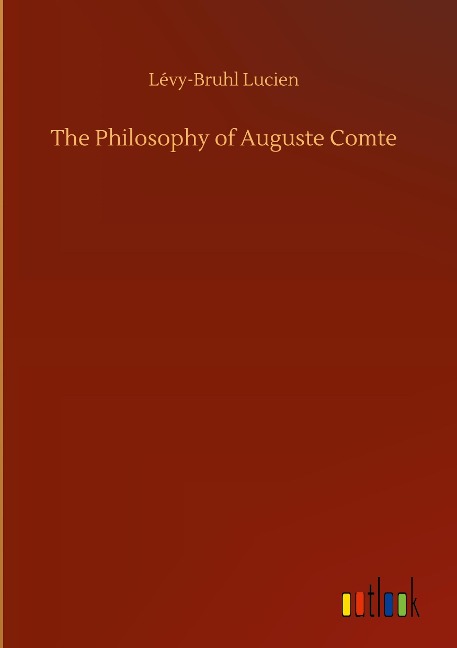 The Philosophy of Auguste Comte