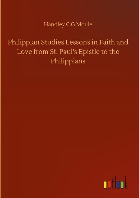 Philippian Studies Lessons in Faith and Love from St. Pauls Epistle to the Philippians