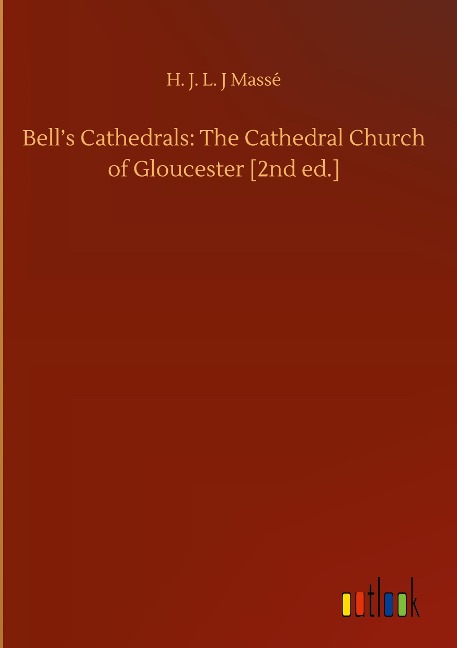 Bells Cathedrals: The Cathedral Church of Gloucester [2nd ed.]