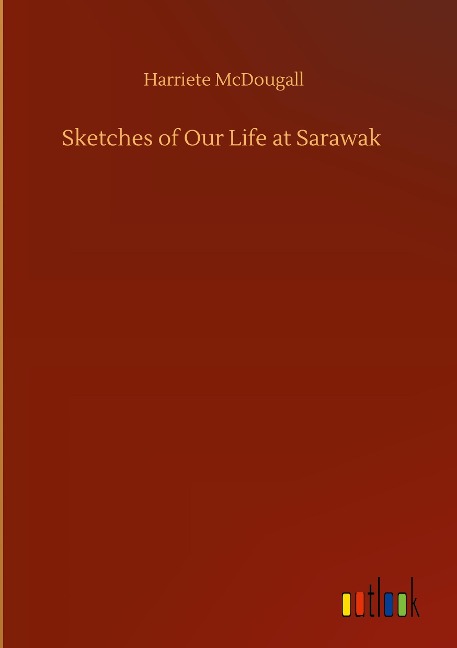 Sketches of Our Life at Sarawak