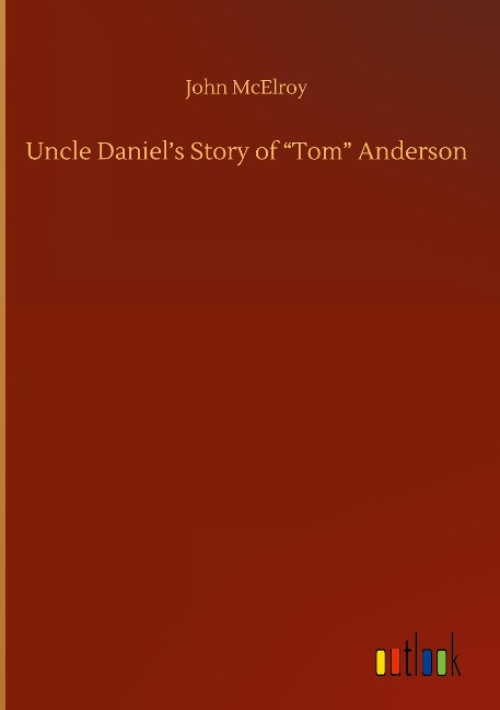 Uncle Daniels Story of Tom Anderson