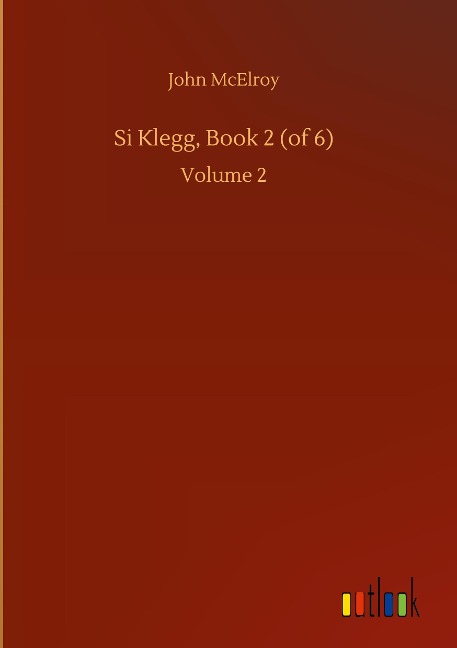 Si Klegg, Book 2 (of 6): Volume 2