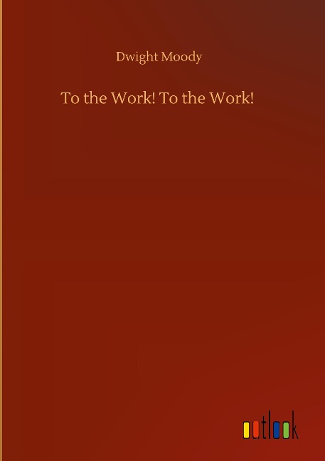 To the Work! To the Work!