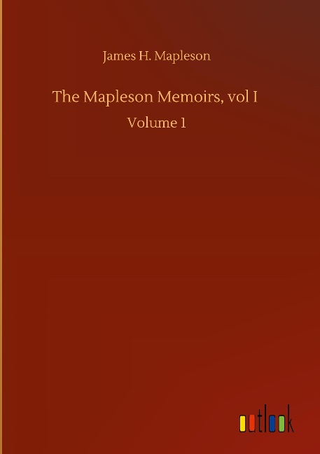 The Mapleson Memoirs, vol I: Volume 1