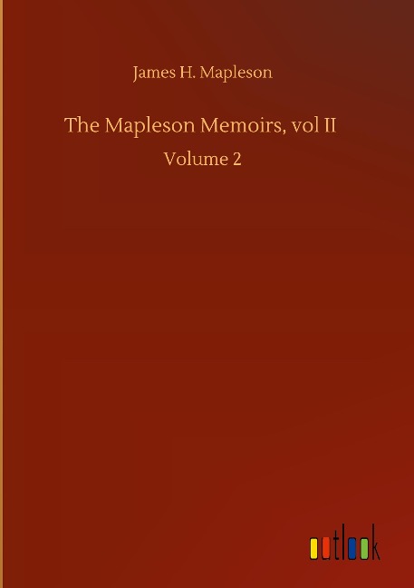 The Mapleson Memoirs, vol II: Volume 2