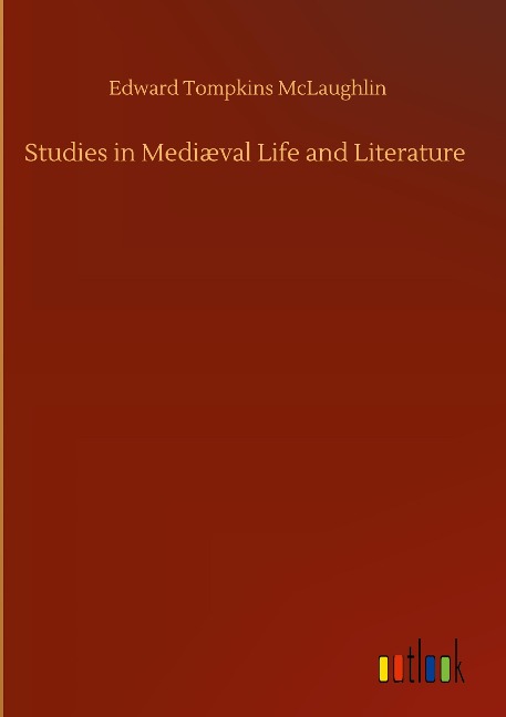 Studies in Mediæval Life and Literature