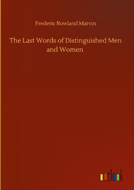 The Last Words of Distinguished Men and Women