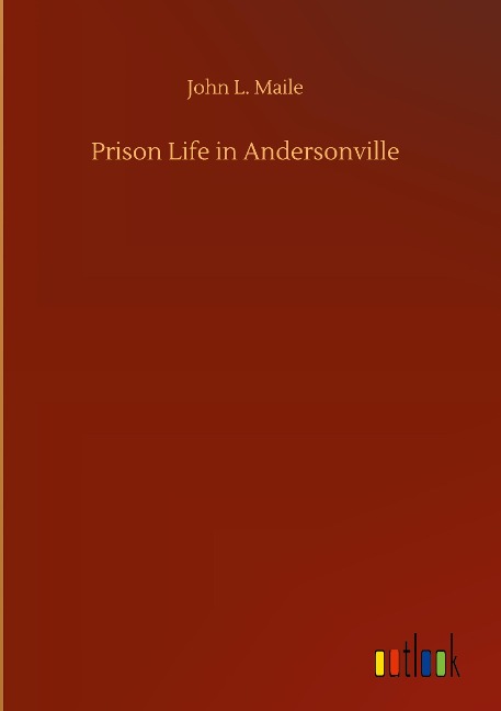 Prison Life in Andersonville