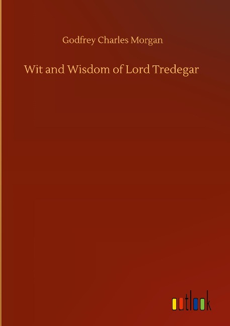 Wit and Wisdom of Lord Tredegar