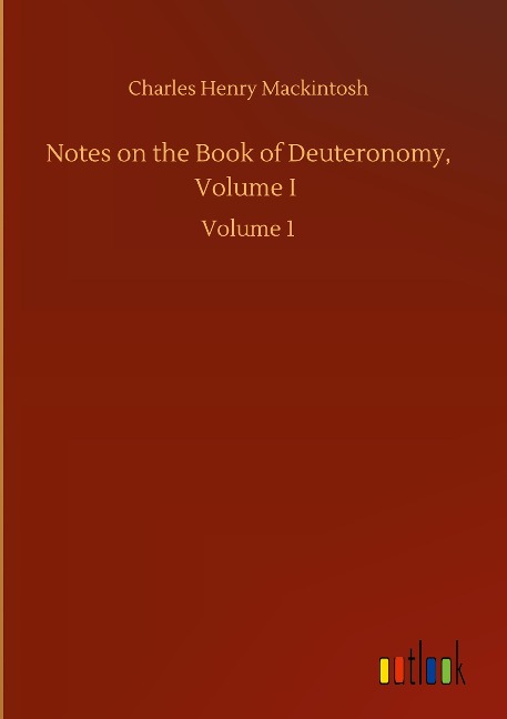 Notes on the Book of Deuteronomy, Volume I: Volume 1