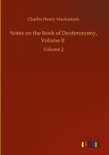 Notes on the Book of Deuteronomy, Volume II: Volume 2