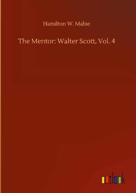 The Mentor: Walter Scott, Vol. 4