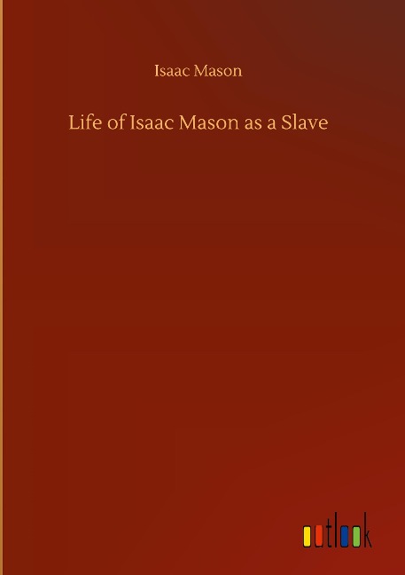 Life of Isaac Mason as a Slave