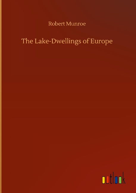 The Lake-Dwellings of Europe