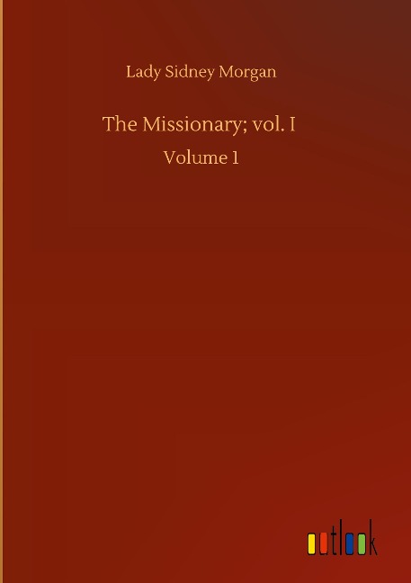 The Missionary; vol. I: Volume 1