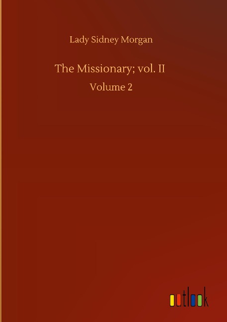 The Missionary; vol. II: Volume 2