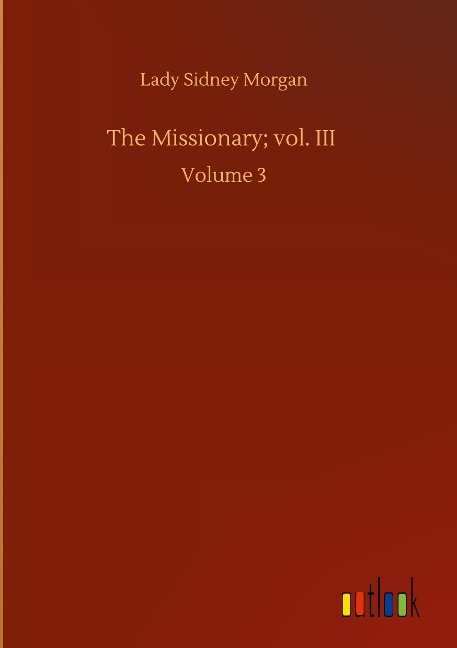The Missionary; vol. III: Volume 3
