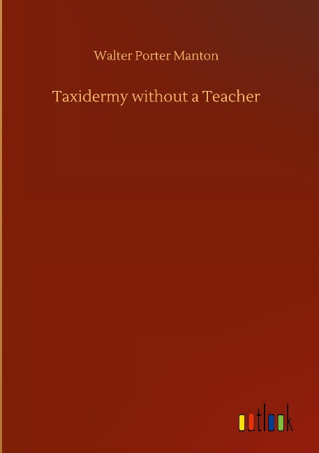 Taxidermy without a Teacher