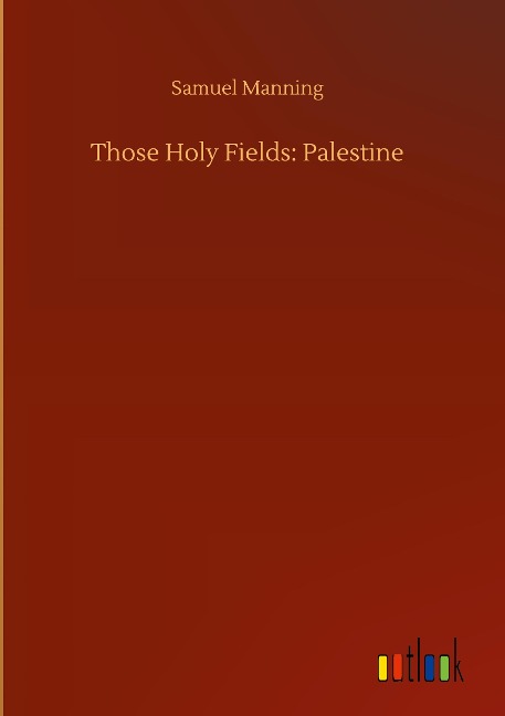 Those Holy Fields: Palestine