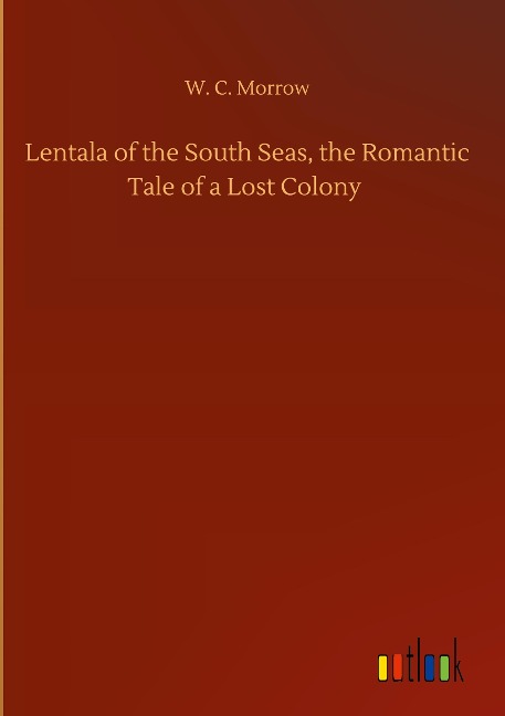 Lentala of the South Seas, the Romantic Tale of a Lost Colony