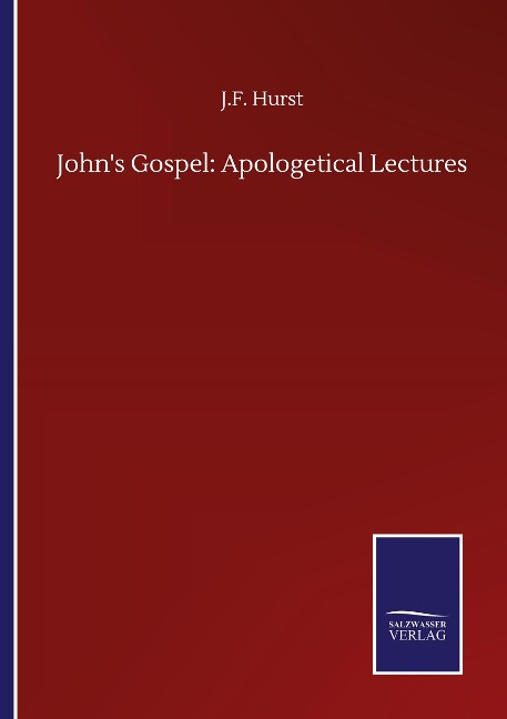 John's Gospel: Apologetical Lectures
