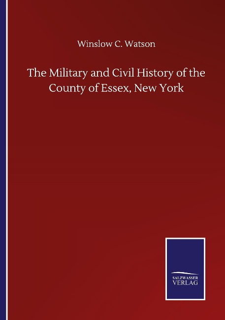 The Military and Civil History of the County of Essex, New York