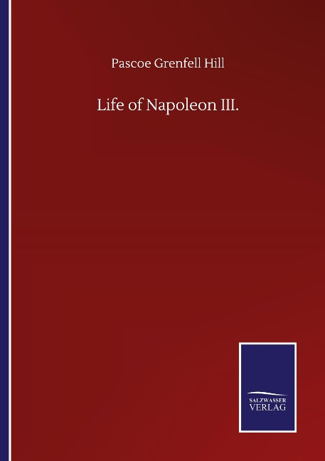 Life of Napoleon III.